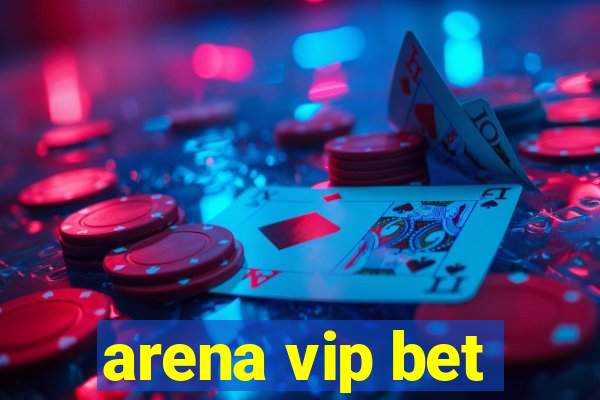 arena vip bet